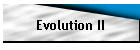 Evolution II