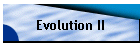 Evolution II