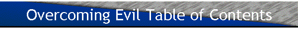 Overcoming Evil Table of Contents